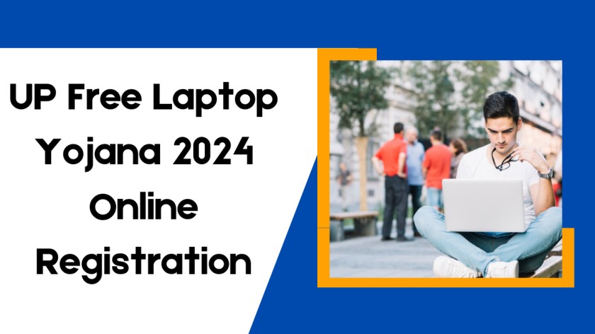 UP Free Laptop Yojana 2024 Online Registration